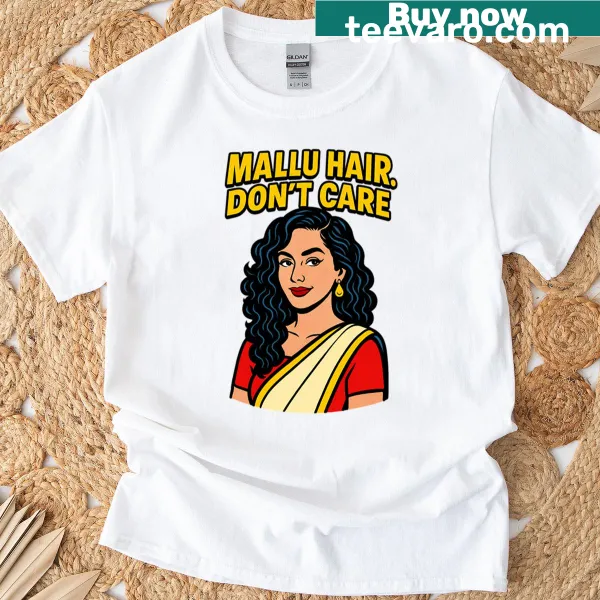 Funny text design saying 'Mallu Hair Don't Care' on a T-shirt