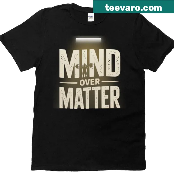Mind Over Matter fitness t-shirt with motivational typography