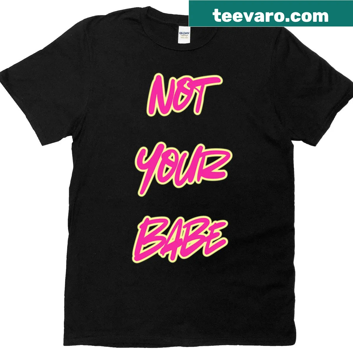 Not Your Babe t-shirt with bold text design — on a men's t-shirt