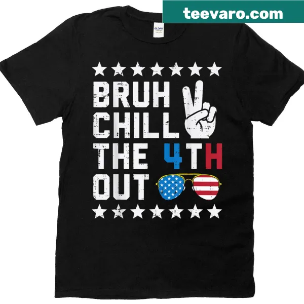 Fourth of July shirt with 'Bruh Chill' meme text design