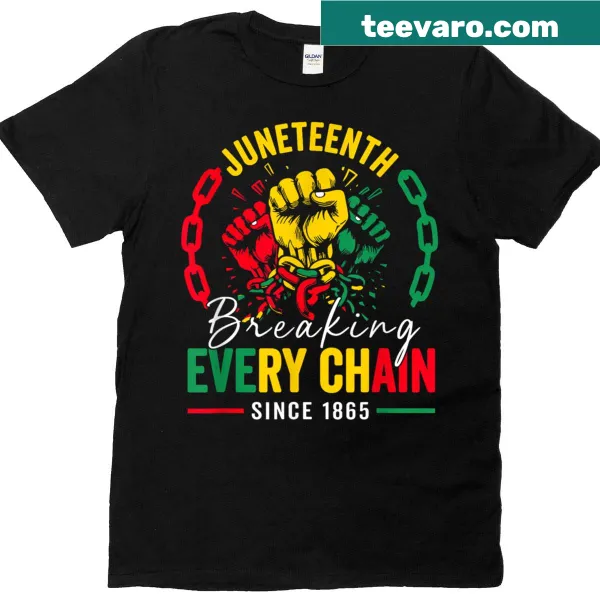 T-shirt featuring the phrase Breaking Every Chain Since 1865.
