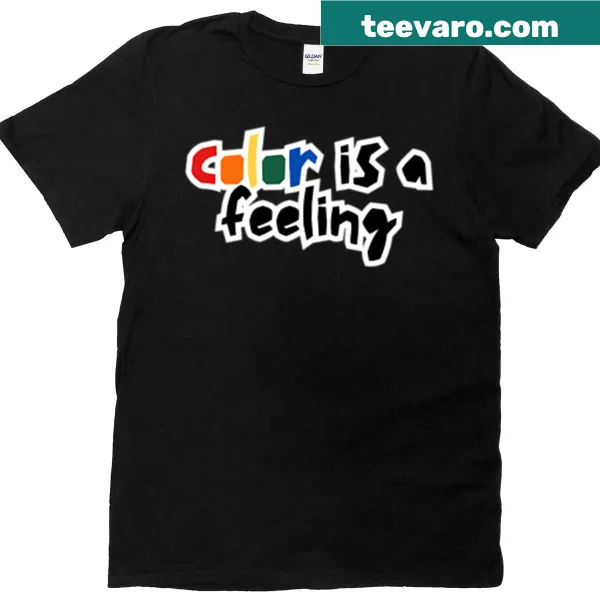 Aesthetic t-shirt with 'Color Is A Feeling' graphic