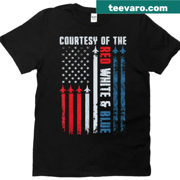 Patriotic t-shirt featuring 'Courtesy Of The Red White And Blue' text