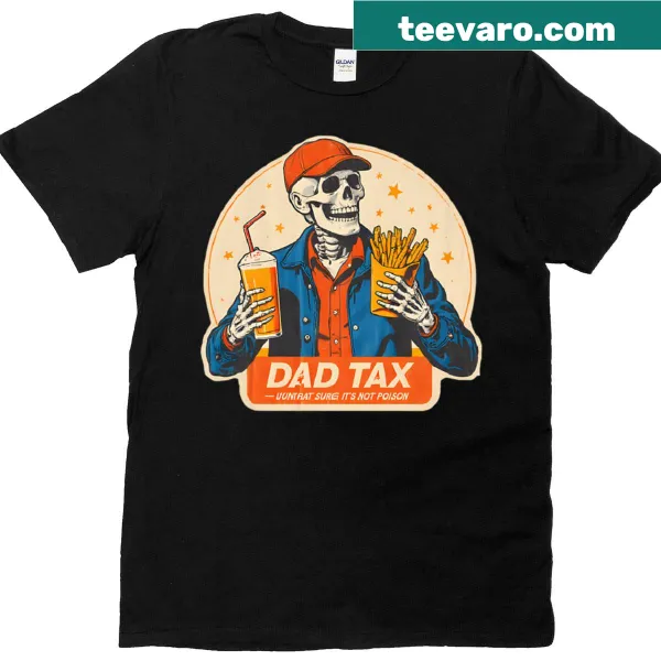 Funny t-shirt featuring 'Dad Tax Vibes Only' in modern typography