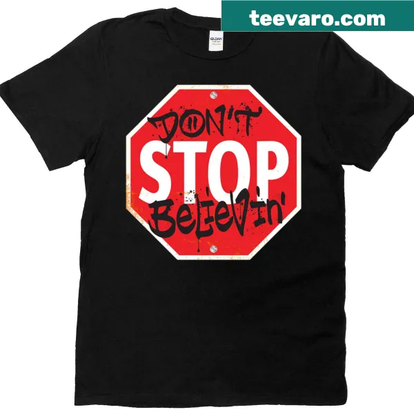 T-shirt featuring the phrase 'Don't Stop Believin' in bold lettering