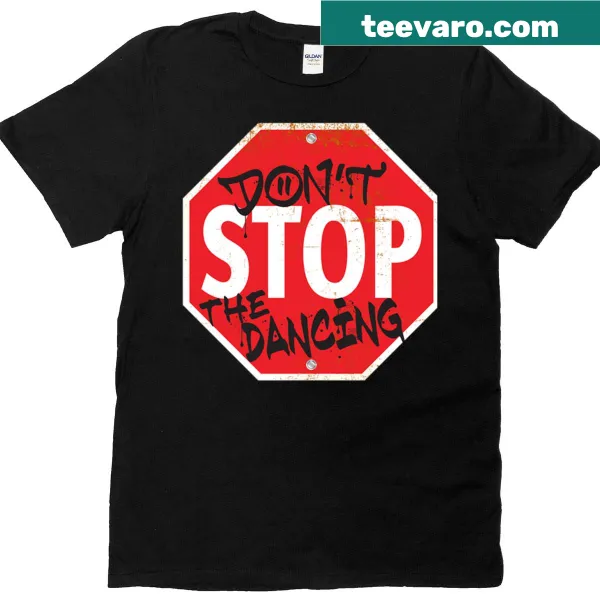 T-shirt with the phrase 'Don't Stop The Dancing' in bold text