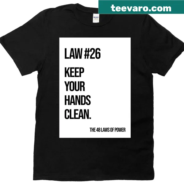 Typography t-shirt featuring Law 26 from 48 Laws of Power