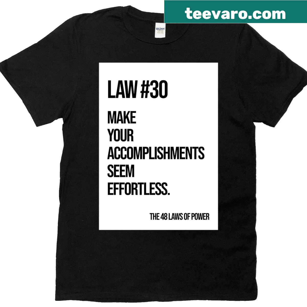 T-shirt with Law 30 from 48 Laws of Power printed in bold text. — on a men's t-shirt