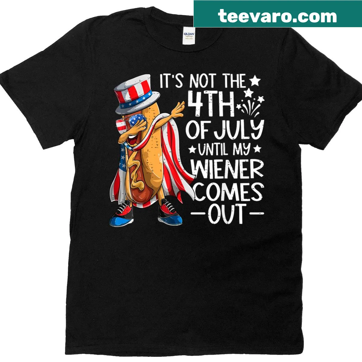 Funny hotdog graphic T-shirt reading Not 4th July Until My Wiener Come Out — on a men's t-shirt