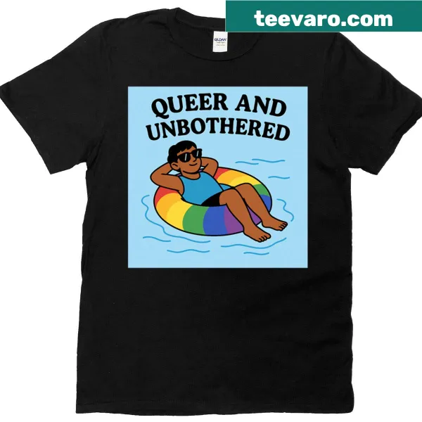 Bold text T-shirt stating 'Queer And Unbothered'