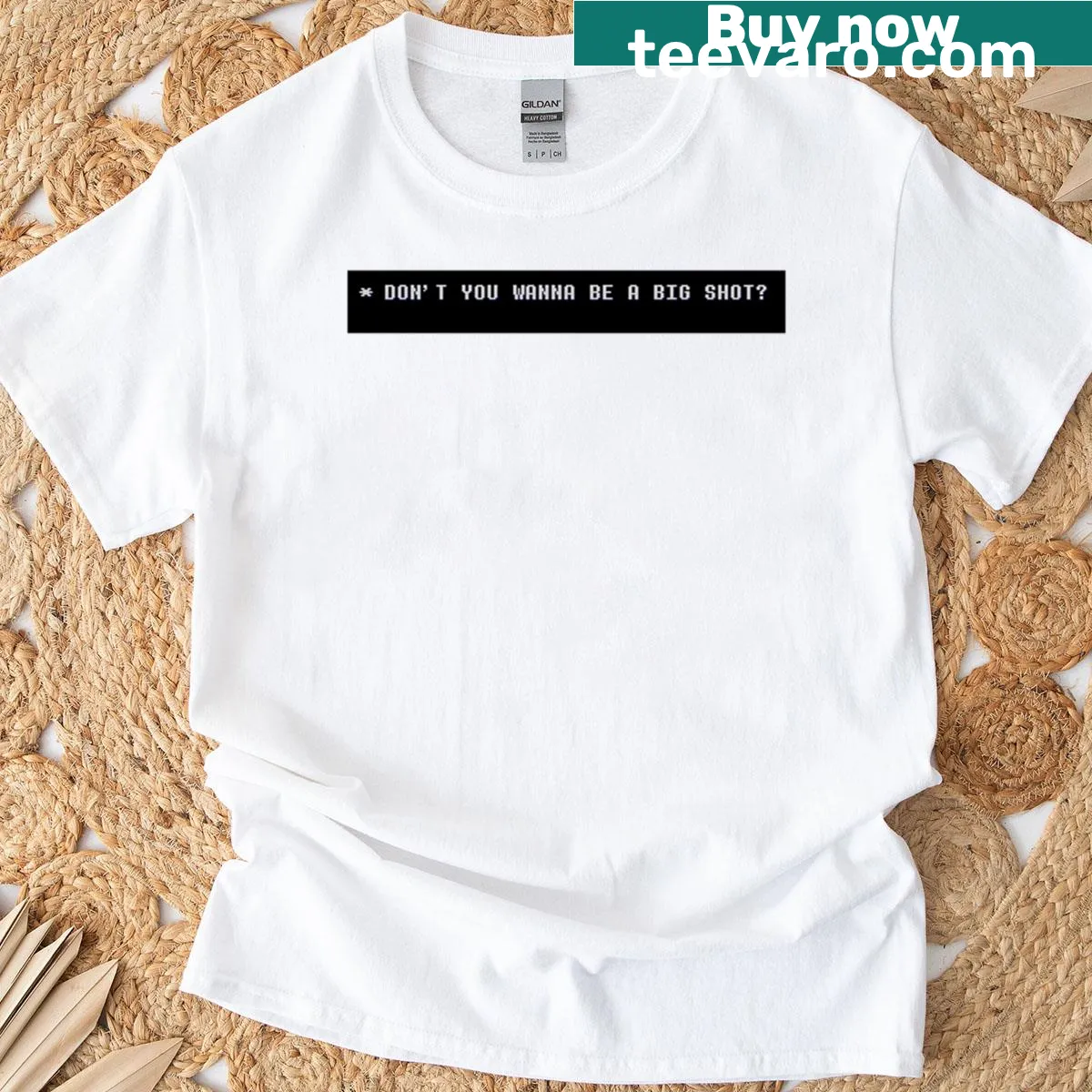 T-shirt featuring Spamton quote 'Don't You Wanna Be A Big Shot' in fun typography. — on a men's t-shirt