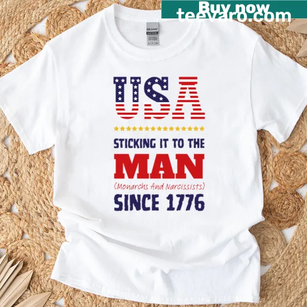 Patriotic t-shirt with text 'Sticking It To The Man Since 1776'