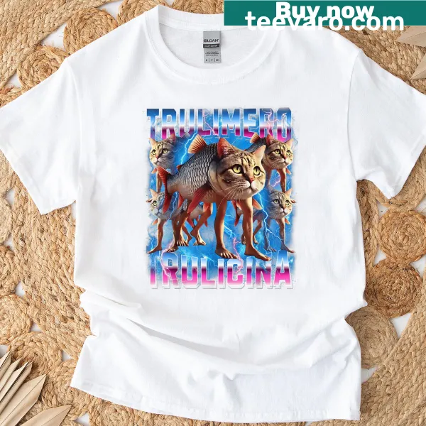 Funny t-shirt featuring the phrase 'Trulimero-trulicina' in typography