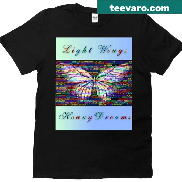 Illustrated T-shirt with a butterfly and the phrase 'Light Wings Heavy Dreams'