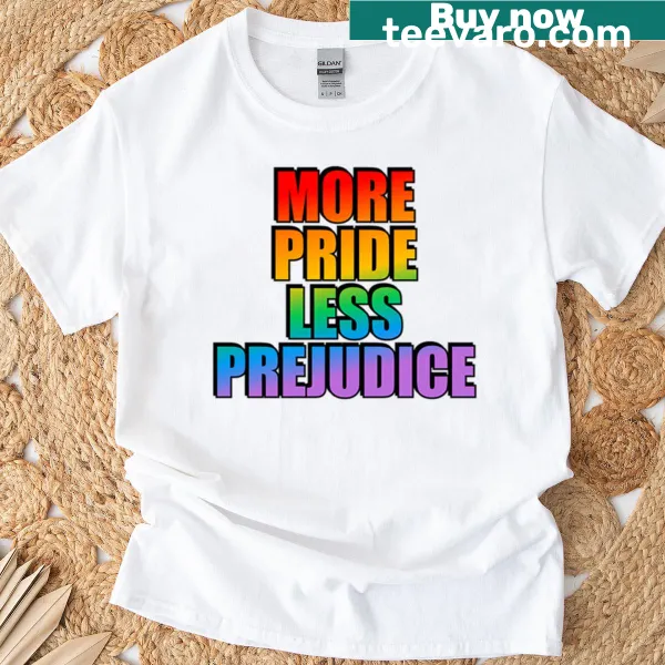 T-shirt with 'More Pride Less Prejudice' text