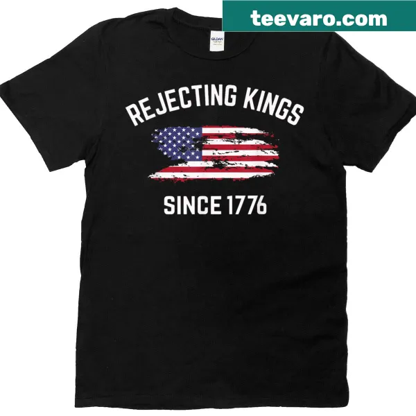 Pro democracy design with 'Rejecting Kings Since 1776' text