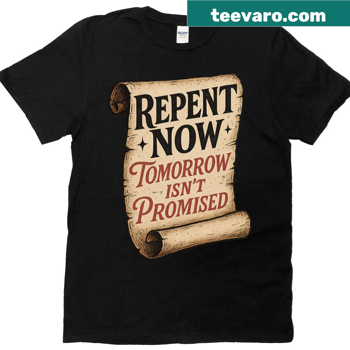 T-shirt with the phrase 'Repent Now Tomorrow Isn't Promised' in bold text — on a men's t-shirt