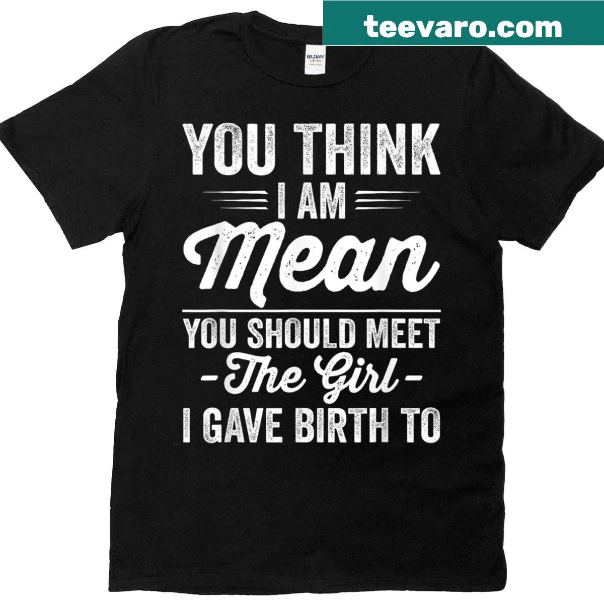 Funny mom t-shirt with text about being mean due to her daughter — on a men's t-shirt