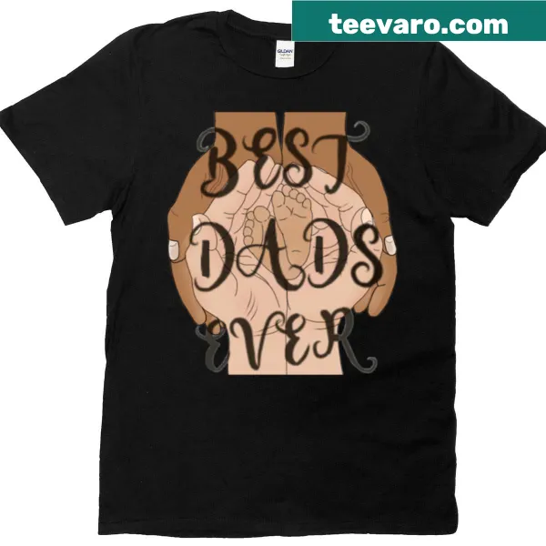 T-shirt proclaiming 'Best Dads Ever', perfect for fathers.
