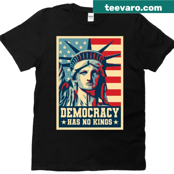 Statue of Liberty t-shirt with Democracy Has No King text