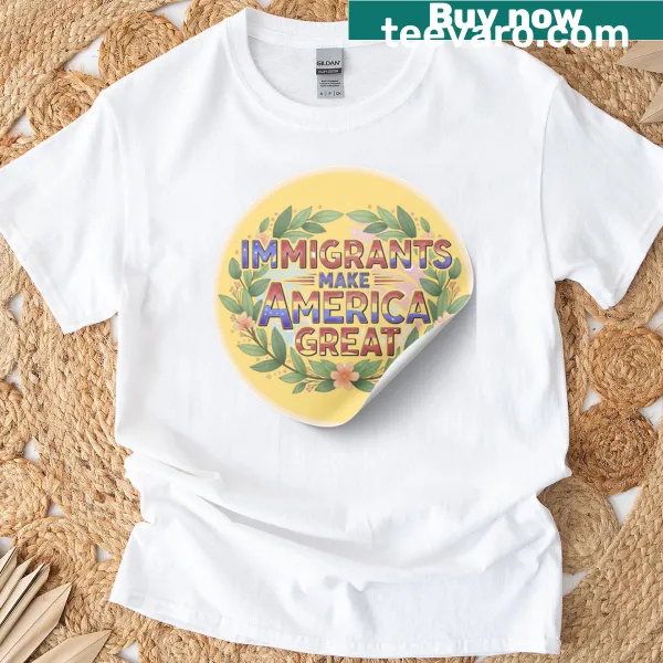 Illustrative design stating Immigrants Make America Great on a T-shirt