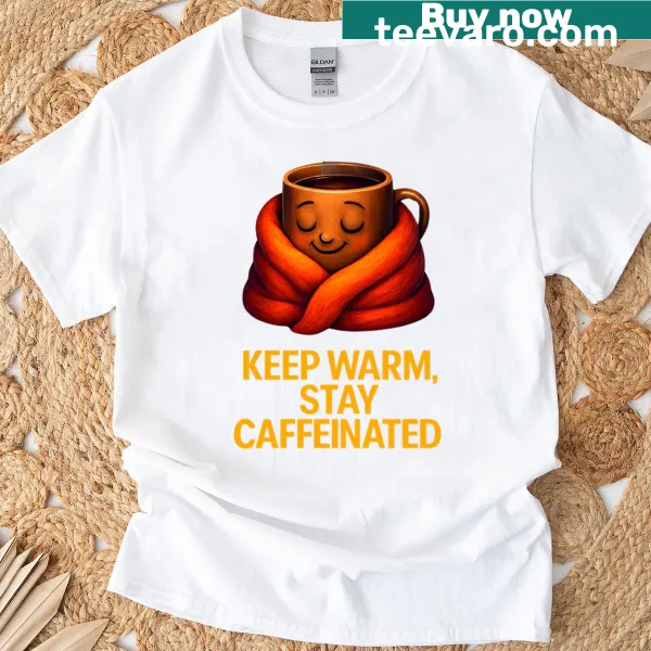 Coffee mug illustration with the phrase 'Keep Warm Stay Caffeinated'