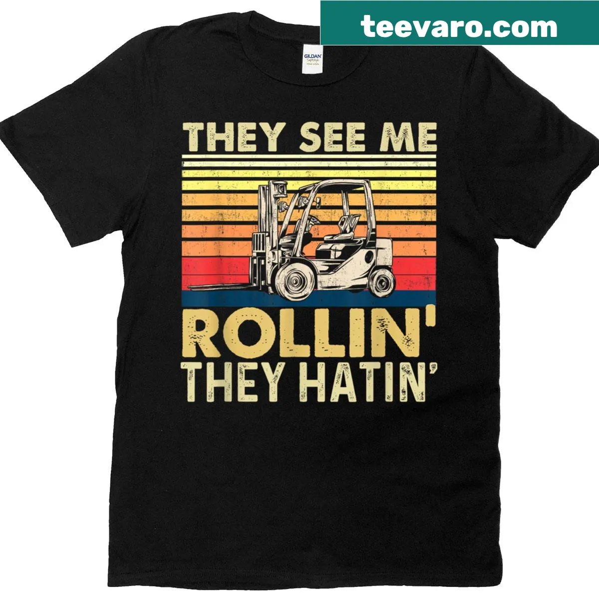 Funny T-shirt for forklift drivers with the phrase They See Me Rollin They Hatin — on a men's t-shirt