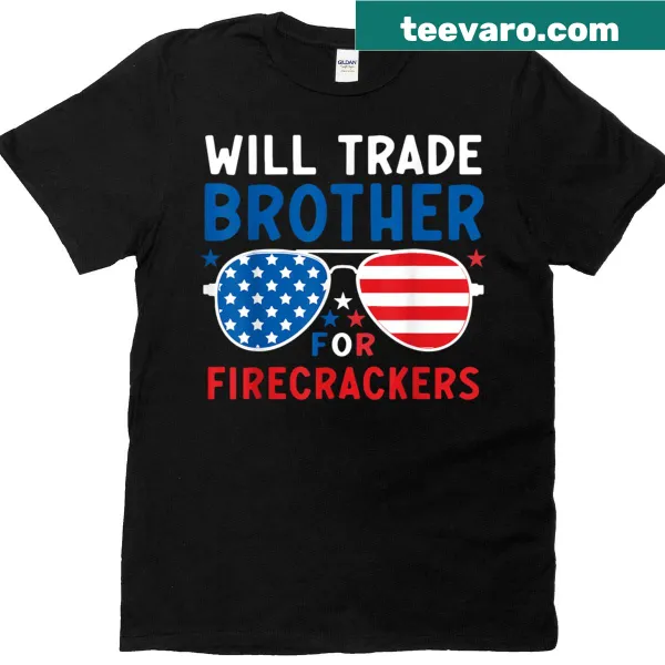 Patriotic t-shirt with funny text about trading brother for firecrackers