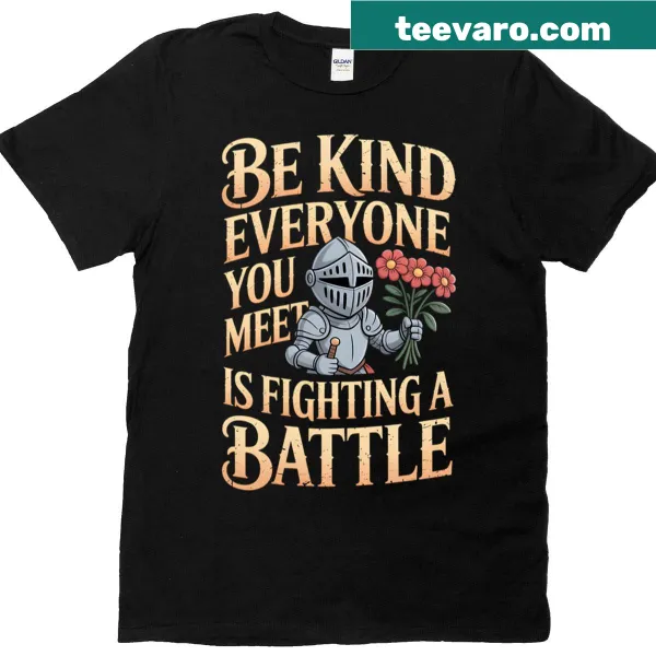 Text t-shirt featuring the quote about kindness and struggles