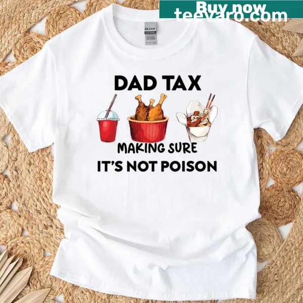 Funny graphic T-shirt about Dad Tax and sampling kids' treats