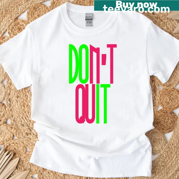Text saying 'Dont Quit' in bold typography