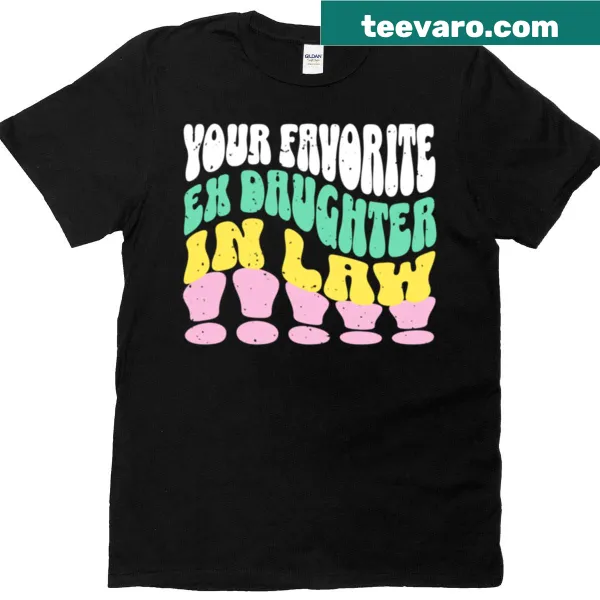 Playful T-shirt with the phrase Best Ex Daughter In Law for family love