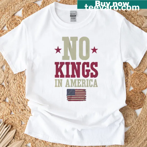 T-shirt that reads 'No Kings In America - Freedom'