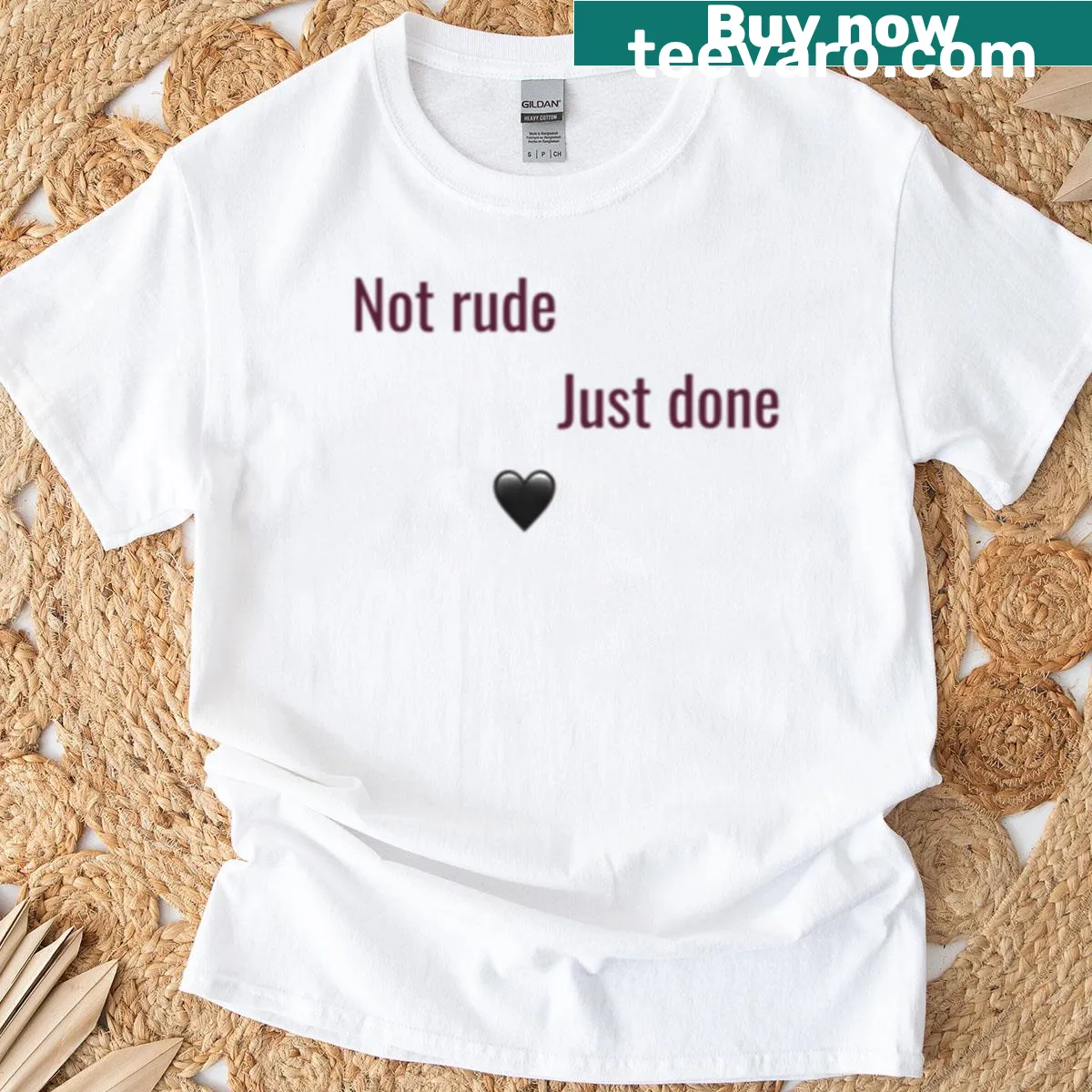 T-shirt with the quote 'Not Rude Just Done' in sharp typography — on a men's t-shirt