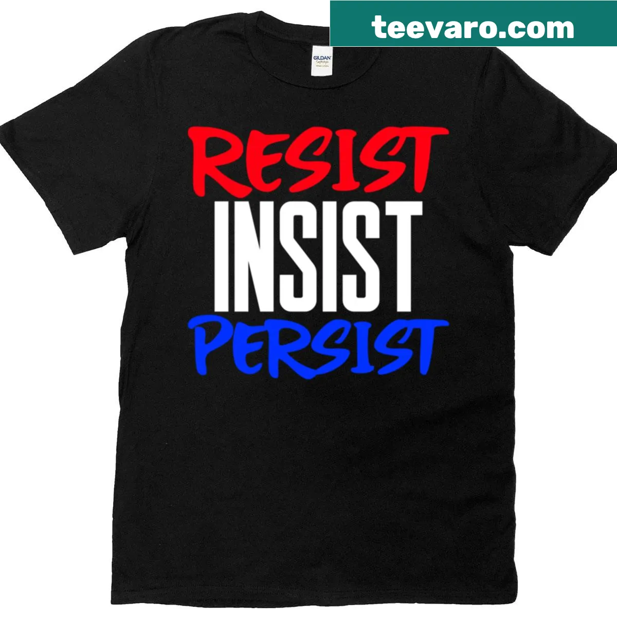T-shirt featuring motivational phrase 'Resist Insist Persist2' — on a men's t-shirt