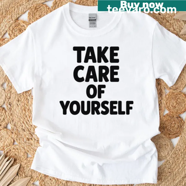 Self-care reminder T-shirt with 'Take Care Of Yourself' text