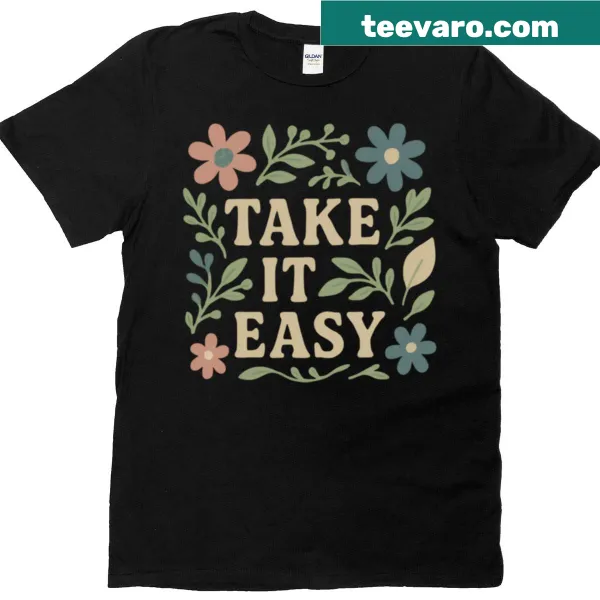 T-shirt with a retro quote design promoting relaxation and positivity