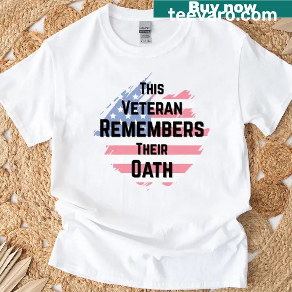 T-shirt with the phrase This Veteran Remembers Their Oath