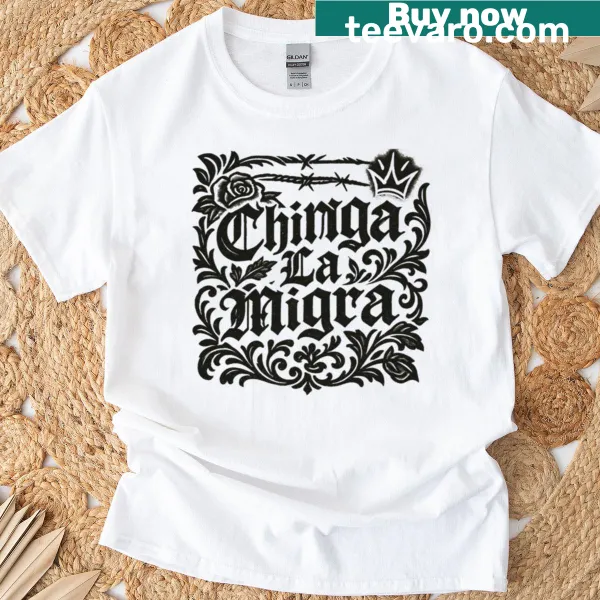 Anti ICE T-shirt featuring the phrase 'Chinga La Migra' prominently