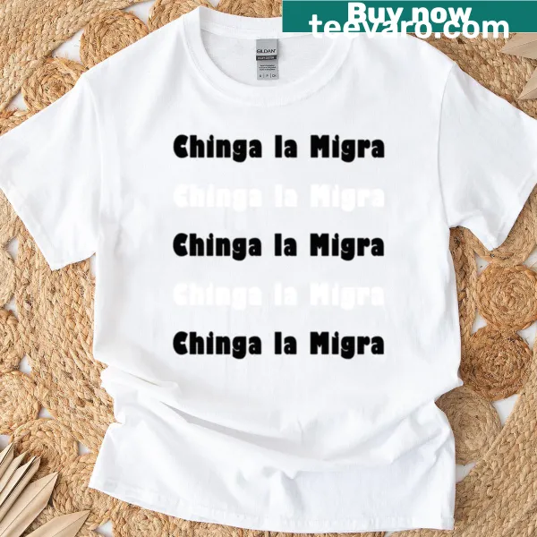 Sticker-style T-shirt with 'Chinga La Migra' text.