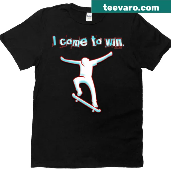 Motivational t-shirt with 'I Come To Win' text