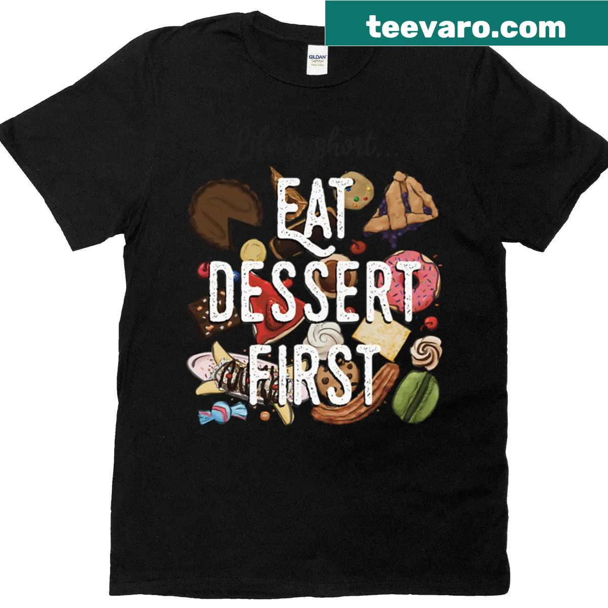 Funny shirt with 'Life Is Shorteat Dessert First' text — on a men's t-shirt