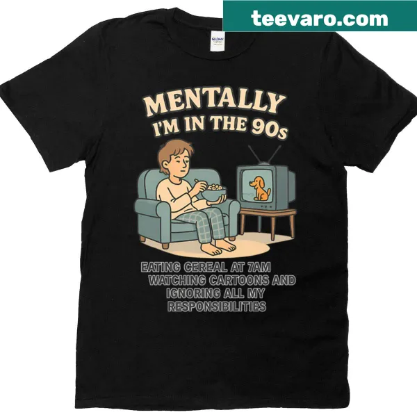 Funny t-shirt with 'Mentally I'm In The 90s' text for nostalgia lovers