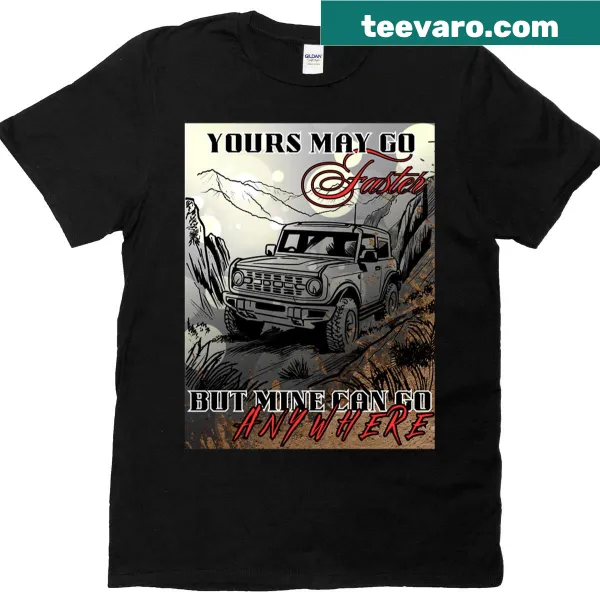T-shirt with the phrase 'Mine Can Go Anywhere' in bold typography.