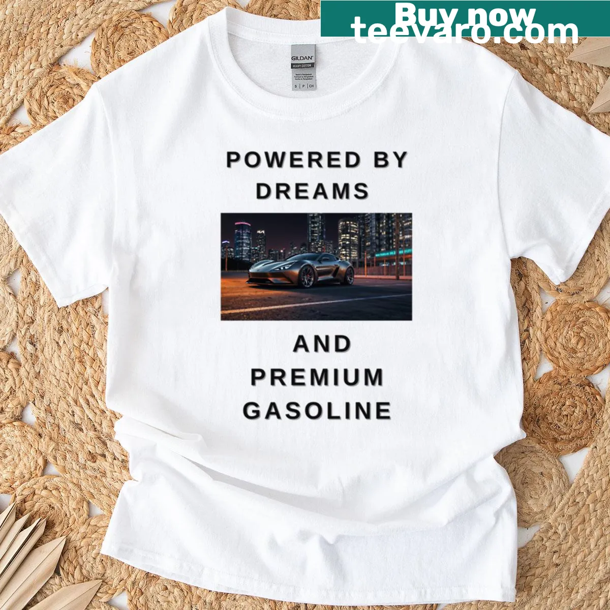T-shirt featuring a sports car with the phrase 'Powered By Dreams And Premium Gasoline'. — on a men's t-shirt