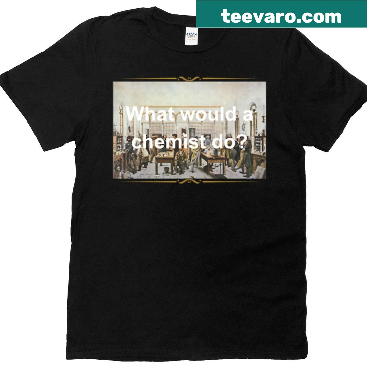 T-shirt with the phrase 'What Would A Chemist Do' in bold text — on a men's t-shirt