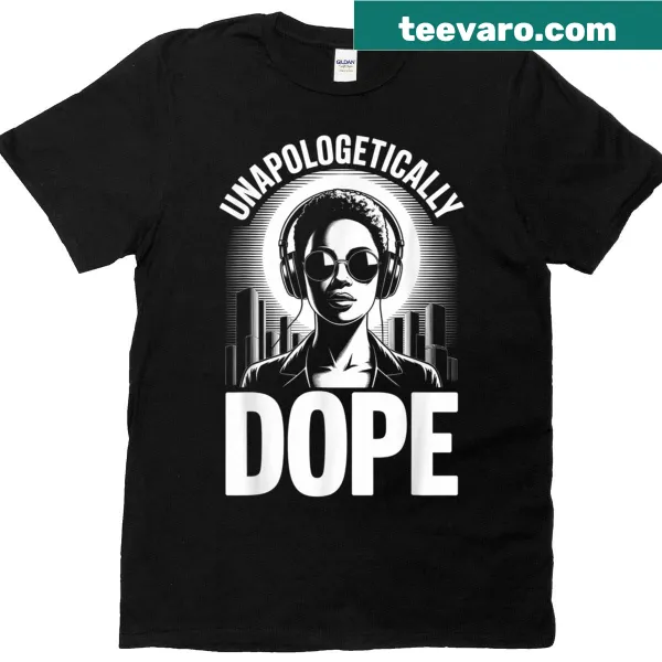 Black History t-shirt featuring 'Unapologetically Dope' for women