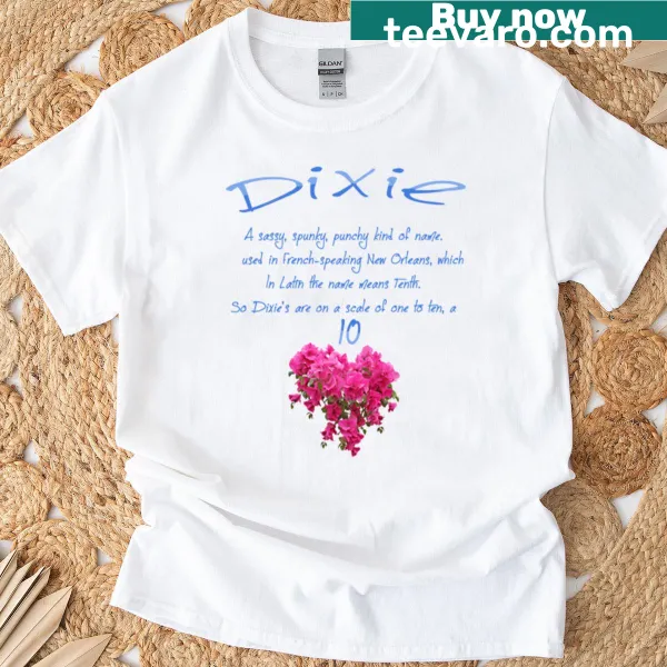 T-shirt showcasing the phrase 'Dixie, What's In A Name?'