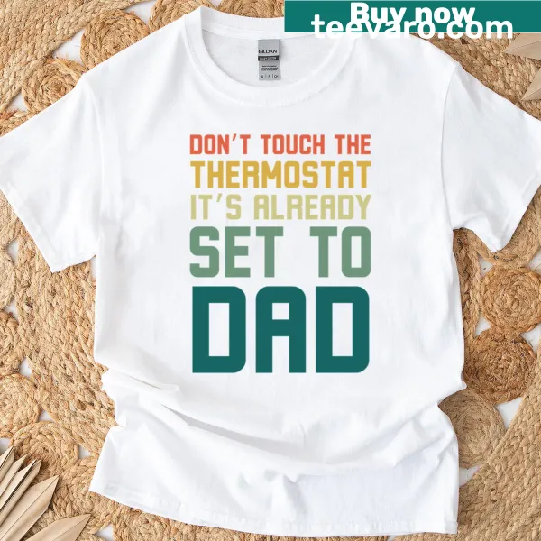 Retro-style T-shirt with the phrase about thermostat set to dad