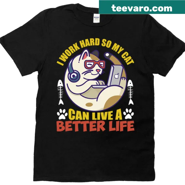 Funny T-shirt about working hard for your cat's future